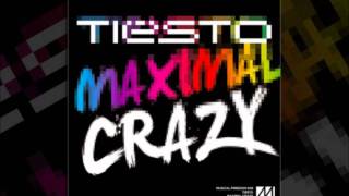 Tiesto - Maximal Crazy (Original Mix)