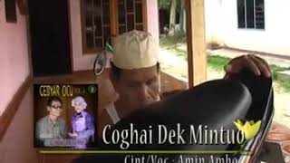 Download lagu OCU AMIN AMBO - COGHAI DEK MINTUO mp3 Download lagu OCU AMIN AMBO - COGHAI DEK MINTUO mp3