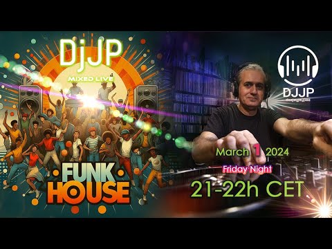 DJJP live March 1 2024    House'N Funk!