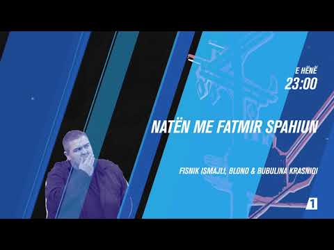 Promo - Natën me Fatmir Spahiun - Fisnik Ismajli , Blond & Bubulina Krasniqi