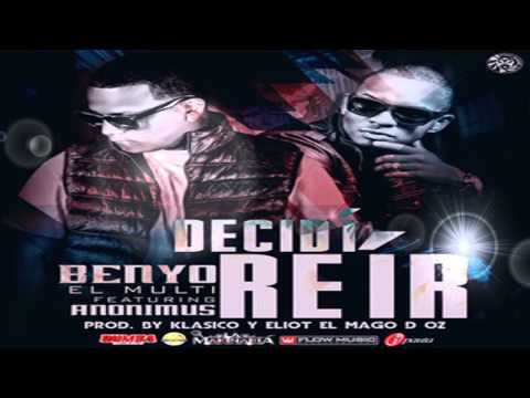 Benyo  El Multi Ft Anonimus - Decidí Reir