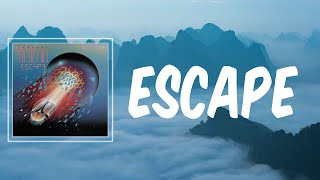 Escape (Lyrics) - Journey