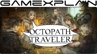 Octopath Traveler - Post Review Discussion (Characters, Combat, & the Final Dungeon)