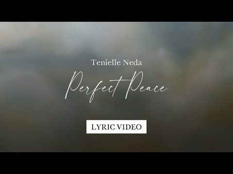 Tenielle Neda -  Perfect Peace (Lyric Video)