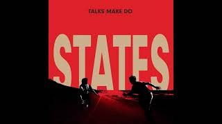 Talks Make Do - States video