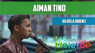 Aiman Tino - Ku Rela Dibenci - MeleTOP Persembahan LIVE Episod 205 [4.10.2016]