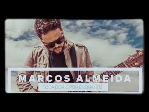 Marcos Almeida - Toda dor é por enquanto