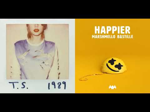 Happier Space - Blank Space by Taylor Swift & Happier by Marshmallow and Bastille