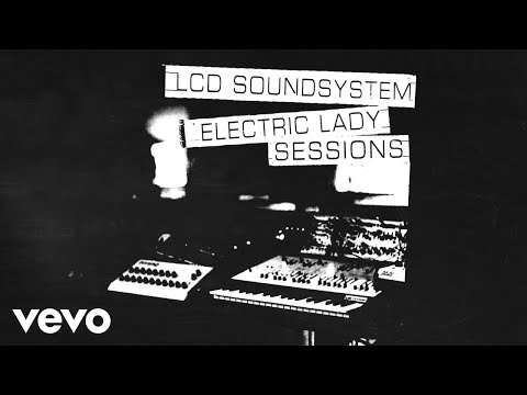 Lcd Soundsystem Oh Baby Electric Lady Sessions