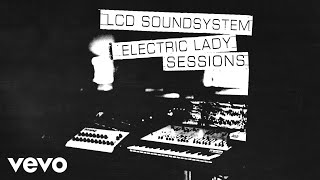 LCD Soundsystem - oh baby (electric lady sessions - official audio)