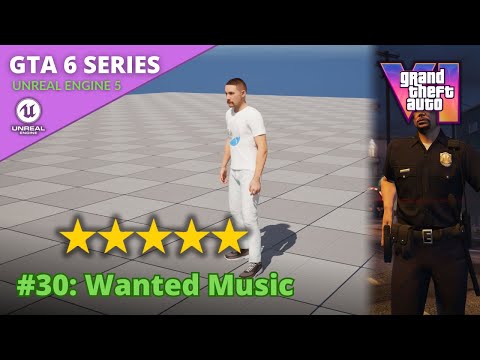 Unreal Engine 5 GTA 6 Tutorial Series - #30: Wanted Music
