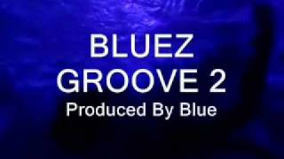 Mongo Slade- BLUEZ GROOVE PT. 2