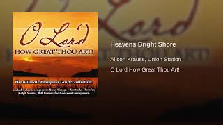 Alison Krauss Union Station Heaven's Shure