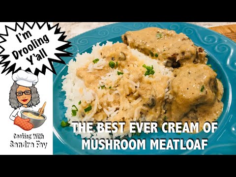 The Best Ever Cream of Mushroom Meatloaf | Meatloaf...