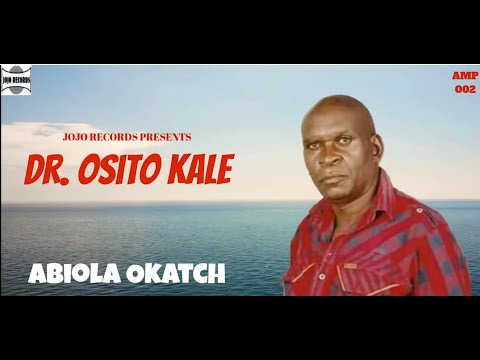 Abiola Okatch - Dr. Osito Kalle