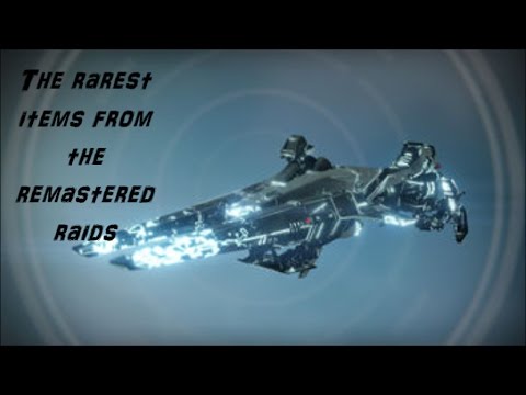 Destiny the rarest items from the remastered raids.