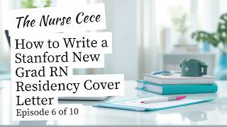 Episode 6 How to Write a Cover Letter that Actually Stands Out: Stanford New Grad RN Residency