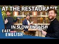 RESTAURANT CONVERSATION in SLOW ENGLISH | Super Easy English 24
