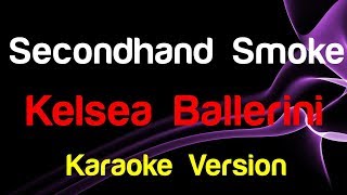 🎤 Kelsea Ballerini - Secondhand Smoke (Karaoke Version)