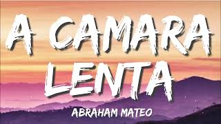 Abraham Mateo-A Cámara Lenta (Letra/Lyrics)
