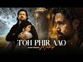 Toh Phir Aao Mashup 2 0 Awarapan 2 Song Emraan Hashmi Mustafa Zahid Naresh Parmar