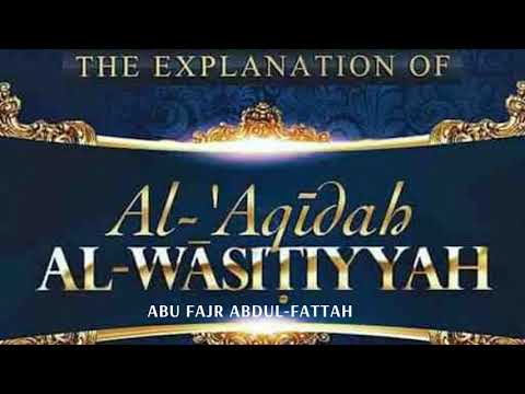 Al-Aqidah Al-Wasitiyyah Lesson (1)  -  Abu Fajr Abdul-Fattah Ibn Uthman
