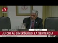Cipolletti | Juicio Al Ginecólogo Rodriguez Lastra: Sentencia