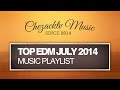 TOP EDM JULY 2014 MUSIC PLAYLIST ...
