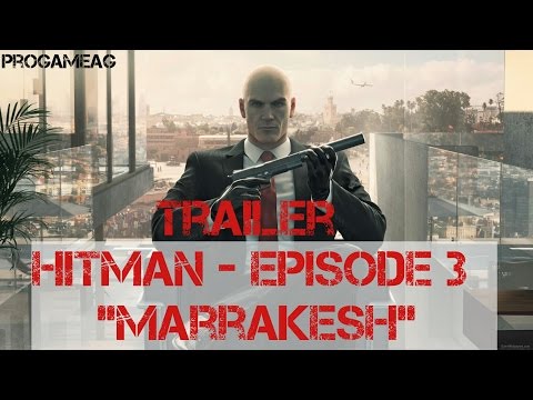 Hitman - Episode 3  "Marrakesh"