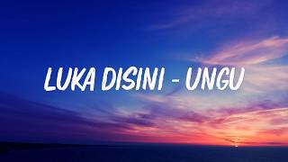 Download lagu Ungu - Luka Disini - Lirik mp3