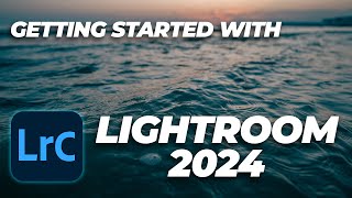 Beginners Guide to Lightroom Classic (Photo Editing Tutorial 2024)