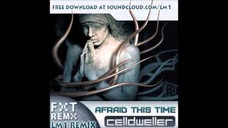 Celldweller - Afraid this time (LM1 Remix) [Free download available]