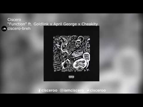 Ciscero | "Function" ft. Goldlink x April George x Cheakity