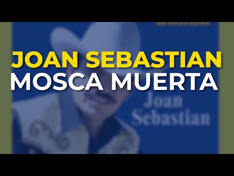 Joan Sebastian - Mosca Muerta (Audio Oficial)