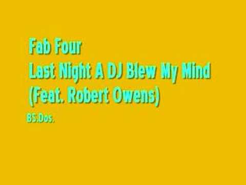 Fab Four ~ Last Night A DJ Blew My Mind
