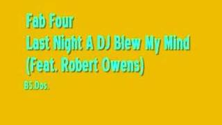 Fab Four ~ Last Night A DJ Blew My Mind