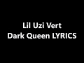 Lil Uzi Vert Dark Queen Official Lyrics