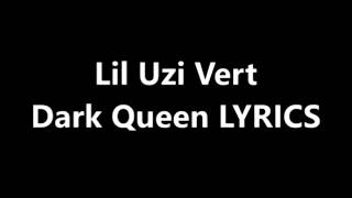 Lil Uzi Vert - Dark Queen [Official Lyrics]