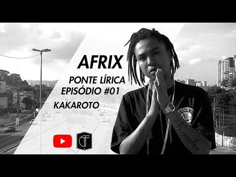 Ponte Lírica / EP.01 - Afrix (Kakaroto)