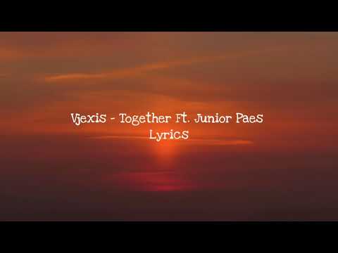 Vjexis - Together Feat. Junior Paes (Lyrics)