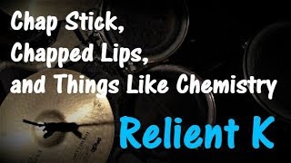 Relient K - Chap Stick, Chapped Lips, and Things Like Chemistry | Drum Cover | Kyle Stauffer