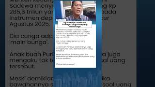 Purbaya Curiga Ada Bawahan yang Main Bunga! Uang Rp 285,6 Triliun Tiba-Tiba Mengendap di Kementerian
