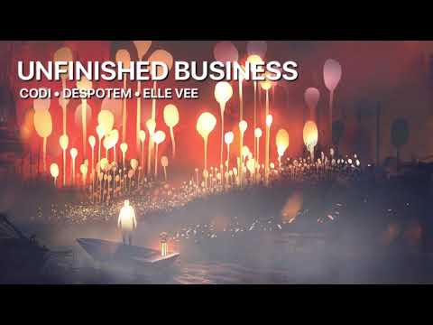 Codi x Despotem x Elle Vee - Unfinished Business
