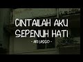 Ari Lasso - Cintailah Aku Sepenuh Hati - Lirik Pop Nostalgia