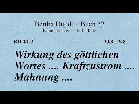BD 4423 - WIRKUNG DES GÖTTLICHEN WORTES .... KRAFTZUSTROM .... MAHNUNG ....
