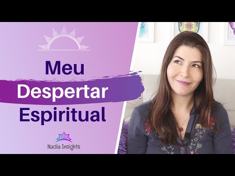 A verdade sobre o despertar espiritual (Como foi o meu despertar?)