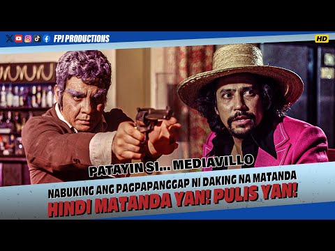Hindi Matanda Yan! Pulis yan! Naku! Nabuking si Daking. | Patayin si Mediavillo | Fernando Poe Jr.