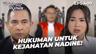 Download lagu Hakim Jatuhkan Hukuman UntuK Kejahatan Nadine | TERBELENGGU RINDU | EPS. 400 (1/4) mp3