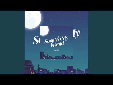Song To My Friend