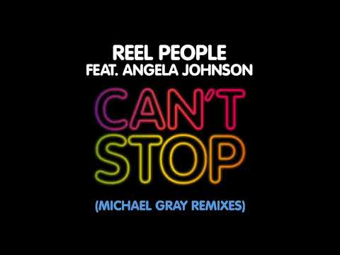 Reel People feat. Angela Johnson – Can’t Stop (Michael Gray Dub)